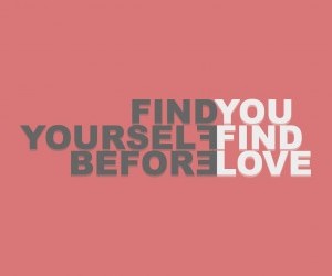 Find Yourself Before You Find Love wallpaper